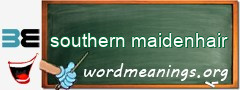 WordMeaning blackboard for southern maidenhair